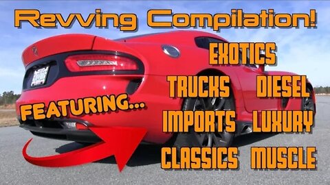 Exhaust Sounds & Revving Compilation! Exotics, Diesels, Imports, Classics, Muscle Cars & More!