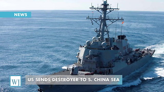 US Sends Destroyer To S. China Sea