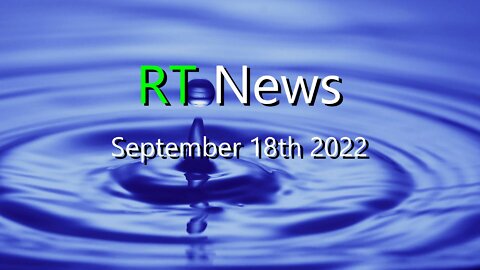 RT News 18th Sept 2022