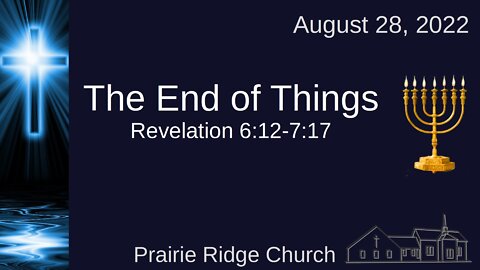 The End of Things - Revelation 6:12 - 7:17