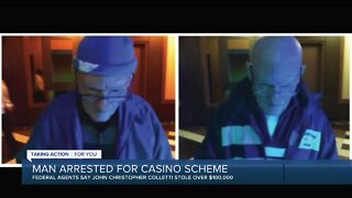 Man arrested for elaborate casino scheme