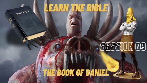 Learn the Bible in 24 Hours (Hour 9 The Book of Daniel)