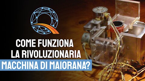 ⚛️ Come funziona la misteriosa e rivoluzionaria macchina di Maiorana?