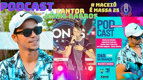 [CANTOR JONAS BARROS O ESTOURADO DO ARROCHA EM PODCAST MACEIÓ É MASSA #25⭐️✨