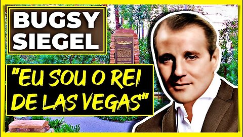 BUGSY SIEGEL - O MAFIOSO DE LAS VEGAS - Capítulo #01