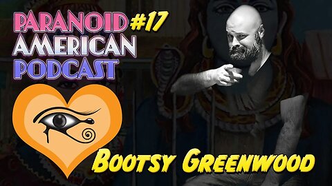 Paranoid American Podcast 017: Bootsy Greenwood (Owen Hunt) of Blue Collar Mystics
