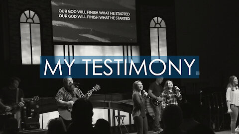 My Testimony - Ridgecrest Worship