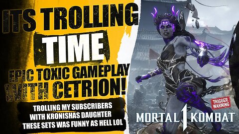 Mortal Kombat 1: Sliding For Kronisha, Late Night Trolling With Cetrion, Toxic Gameplay W/Fans