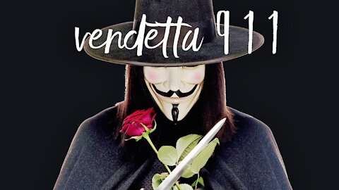 [V]ENDETTA 9 1 1