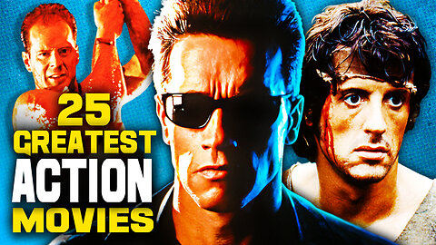 The 25 Greatest Action Movies Of All Time