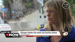 Stranger breaks into home and touches woman
