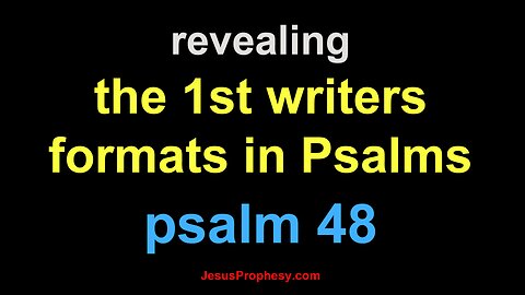 psalm 48 revealing the 1st writers hidden format