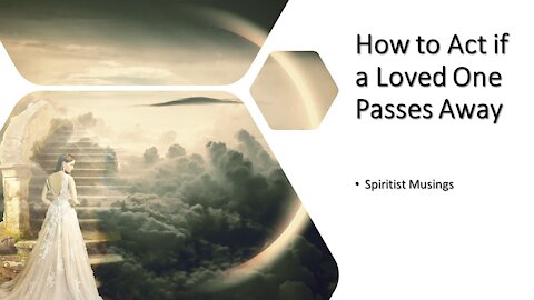 How to Act if a Loved One Passes Away