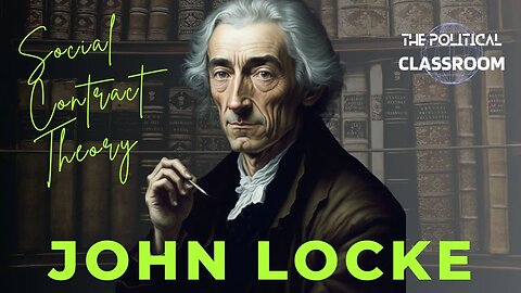 Political Philosophy of John Locke | Social Contract Theory