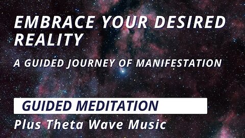 Enchanting Guided Meditation for Manifesting Your Desired Reality