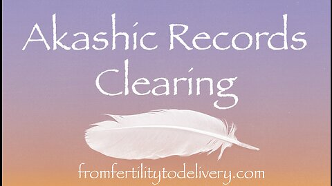 Akashic Records Acestral & DNA 🧬 Clearing for (In)Fertility, Pregnancy & Childbirth Trauma