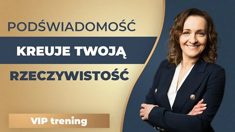 Jak Podświadomość kreuje naszą Rzeczywistość? { Zmień swoje życie }