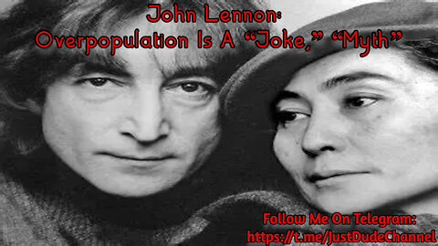John Lennon & Yoko Ono In 1971: Overpopulation Is A “Joke,” “Myth”