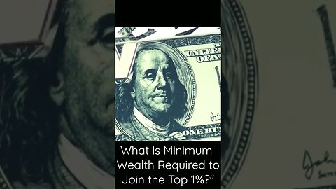 What is the Minimum Wealth Required to Join the Top 1%?