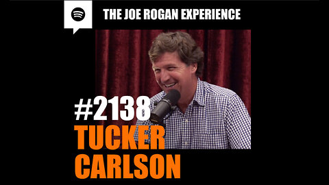 Joe Rogan Experience: Tucker Carlson [Full Episode]