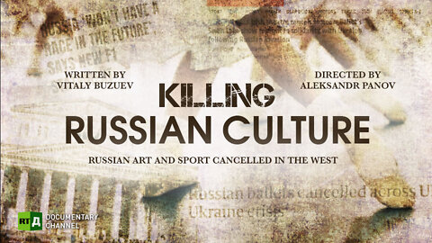 Killing Russian Culture: Russian Art and Sport Cancelled in the West | RT Documentary