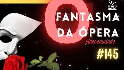 O FANTASMA DA ÓPERA Gaston Leroux #145 Virando as Páginas por Armando Ribeiro A Grande França