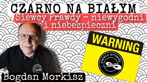 Czarno na białym: Siewcy Prawdy - Niewygodni i niebezpieczni