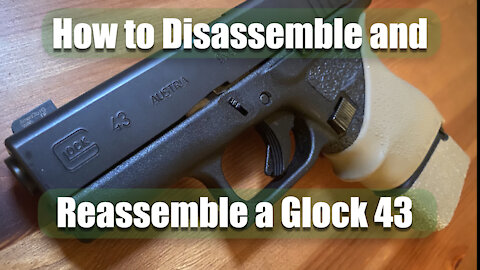 How to disassemble & reassemble a Glock 43