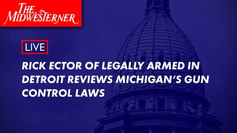 Rick Ector of Legally Armed in Detroit reviews Michigan’s new gun control laws
