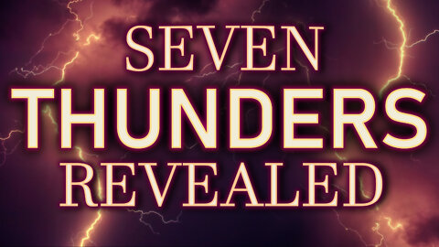 Seven Thunders Revealed 01/13/2022