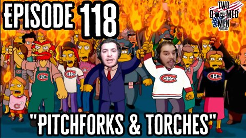 Episode 118 "Pitchforks & Torches"