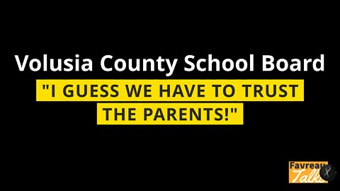 “I Guess We Have To Trust The Parents” - Chair Linda Cuthbert - Volusia County School Board