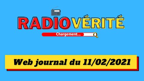 Radio Vérité 11/02/2021 (Web journal)