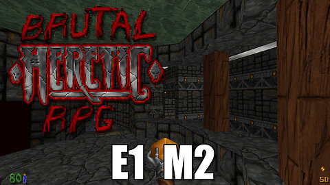 Brutal Heretic RPG (Version 6) - E1 M2 - The Dungeons - FULL PLAYTHROUGH