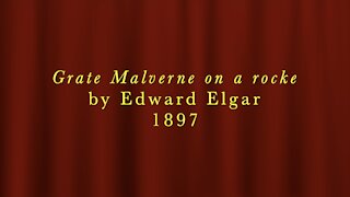 “Grate Malverne on a rocke” by Edward Elgar