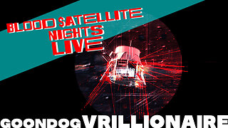 Goondog Vrillionaire - Blood $atellite Nights Live!