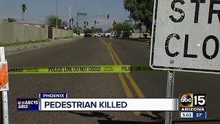 Pedestrian struck, killed in Phoenix