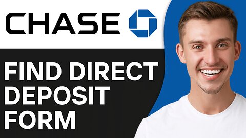 How To Find Chase Direct Deposit Form