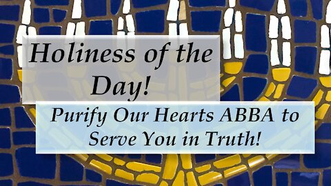 Holiness of the Day with V'ta-hare li-bay-noo (Purify our Hearts), our God and God of our fathers!