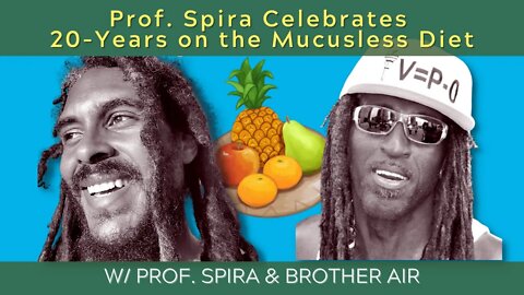 Prof. Spira Celebrates 20-Years on the Mucusless Diet Healing System w/ Brother Air