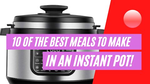 10 of the best meals to make in an instant pot