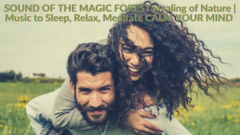 SOUND OF THE MAGIC FOREST Healing of Nature | Music to Sleep, Relax, Meditate CALM YOUR MIND