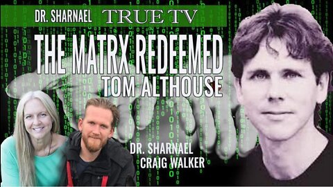 The Matrix Redeemed Dr.Sharnael, Craig Walker & Tom Althouse