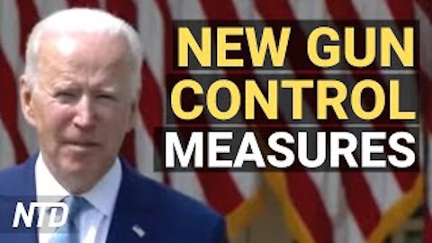 Biden Announces New Gun Control Measures; MS-13 Gang Member Caught Illegally Crossing | NTD