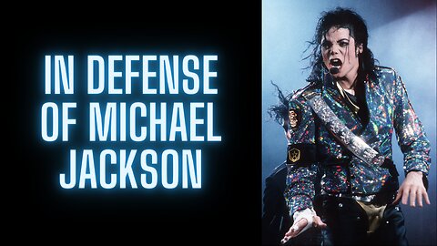 In Defense Of Michael Jackson