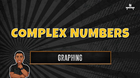 Complex Numbers | Graphing