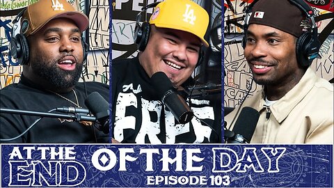 At The End of The Day Ep. 103