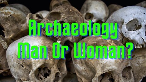 Archaeology, Sex, Gender of Human Remains Should Stop to Avoid Offending Transgender People