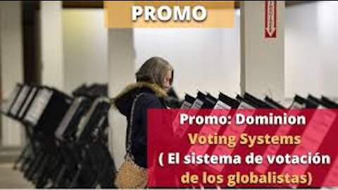 Dominion Voting Systems El sistema de votación de los globalistas)... Nosmintieron.tv