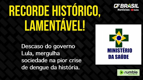 Descaso do governo Lula, mergulha sociedade na pior crise de dengue da história.